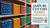 Jaipuri Cotton Saree Wholesale: The Complete Sourcing Guide for Boutiques