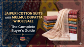 Jaipuri Cotton Suits with Mulmul Dupatta Wholesale: The Complete Buyer's Guide