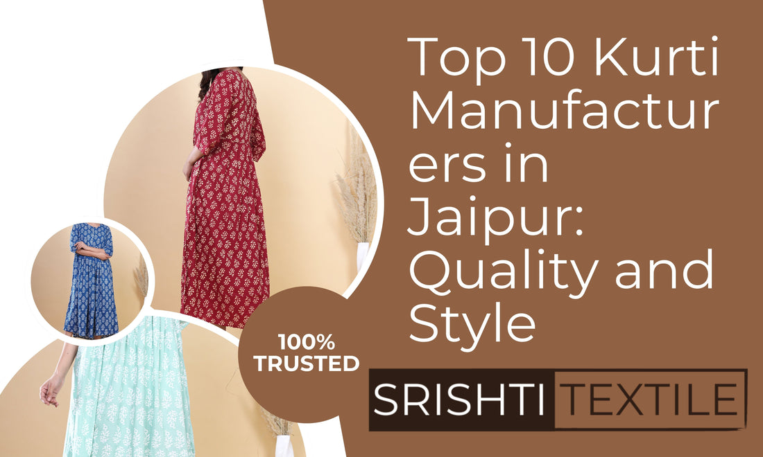 Top 10 Kurti Manufacturers in Jaipur: Quality and Style - Srishti Textile