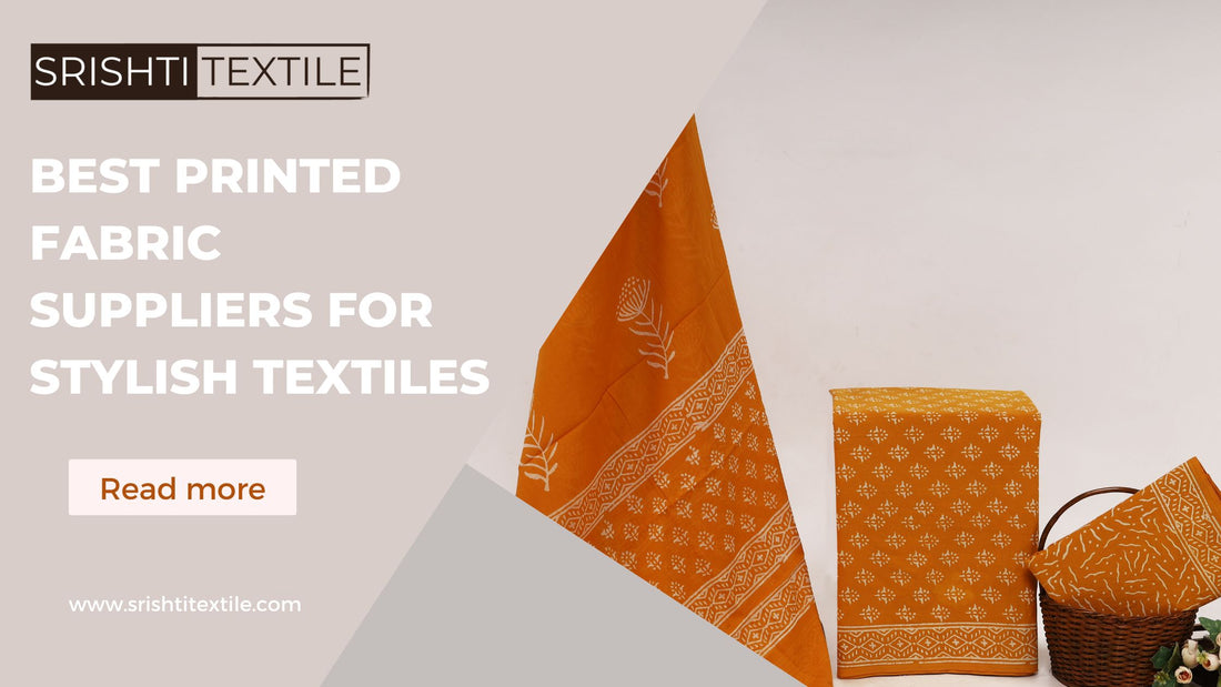 Best Printed Fabric Suppliers for Stylish Textiles