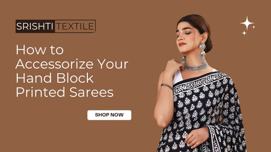 How to Accessorize Your Hand Block Printed Sarees