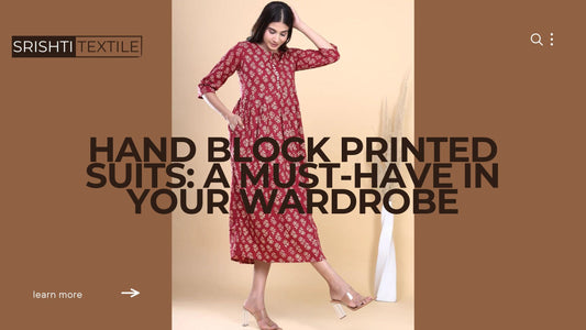 Hand Block Printed Suits: A Must-Have in Your Wardrobe - Srishti Textile