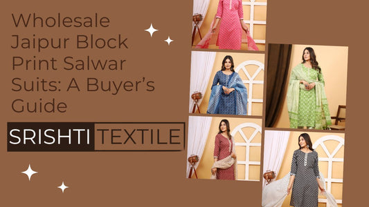 Wholesale Jaipur Block Print Salwar Suits: A Buyer’s Guide - Srishti Textile