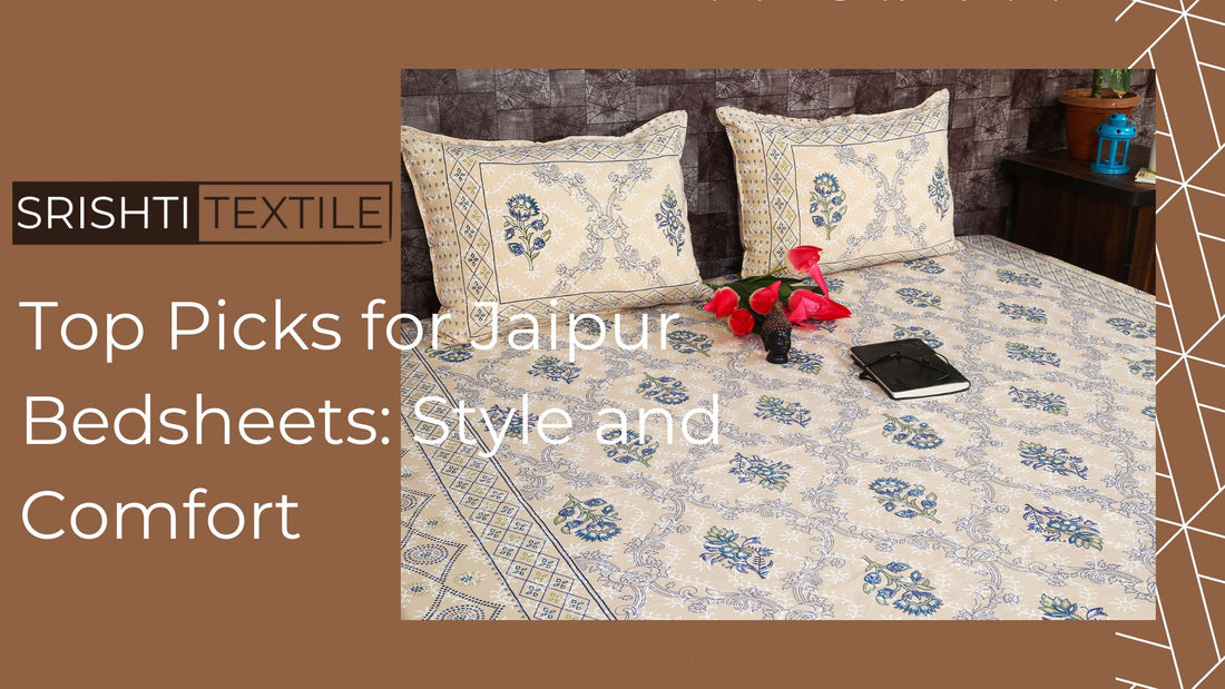 Top Picks for Jaipur Bedsheets: Style and Comfort