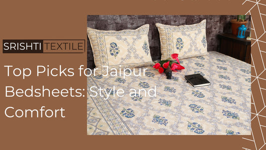 Top Picks for Jaipur Bedsheets: Style and Comfort