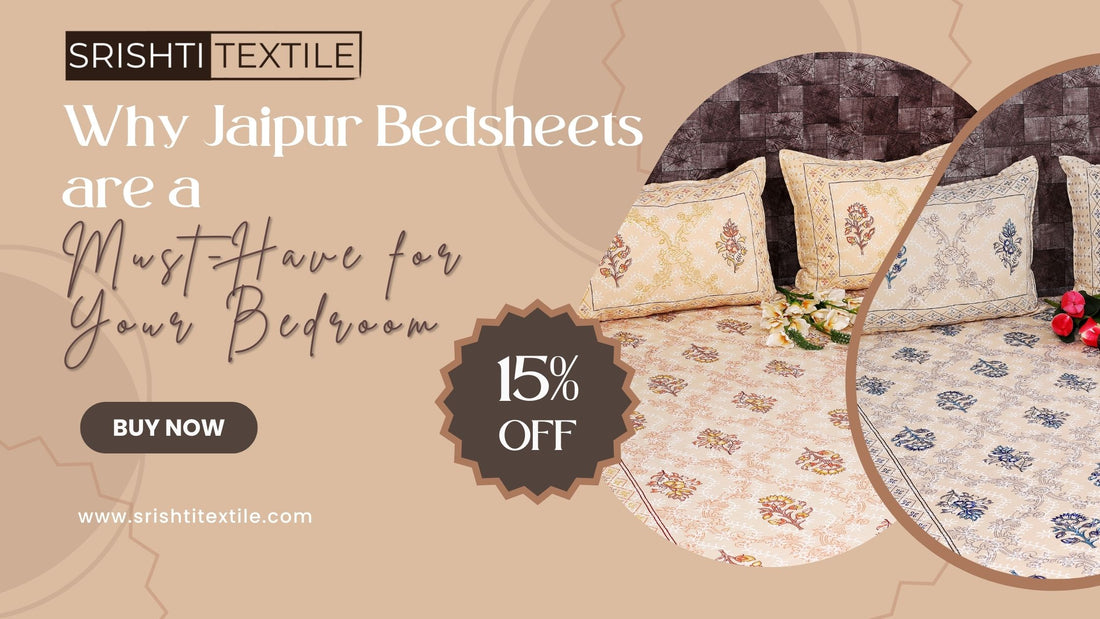 Why Jaipur Bedsheets are a Must-Have for Your Bedroom