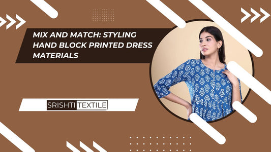 Mix and Match: Styling Hand Block Printed Dress Materials