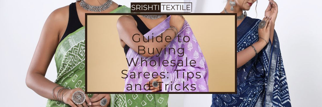 Guide to Buying Wholesale Sarees: Tips and Tricks