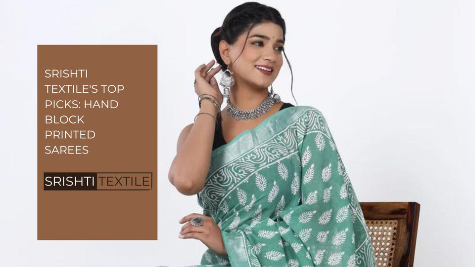 Srishti Textile's Top Picks: Hand Block Printed Sarees