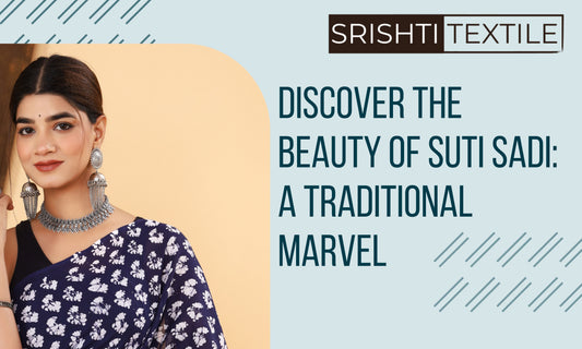 Discover the Beauty of Suti Sadi: A Traditional Marvel