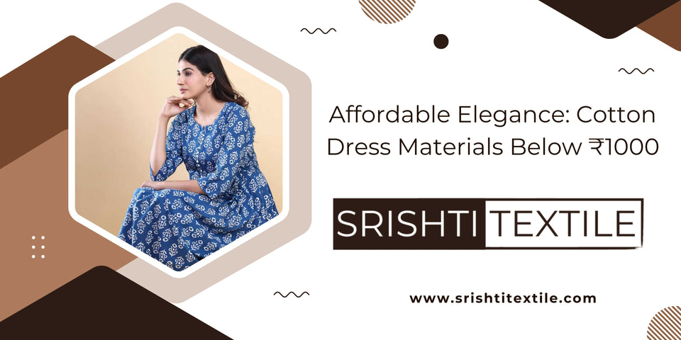 Affordable Elegance: Cotton Dress Materials Below ₹1000