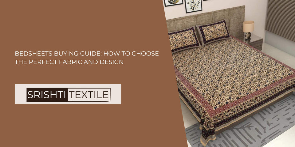 Bedsheets Buying Guide: How to Choose the Perfect Fabric and Design