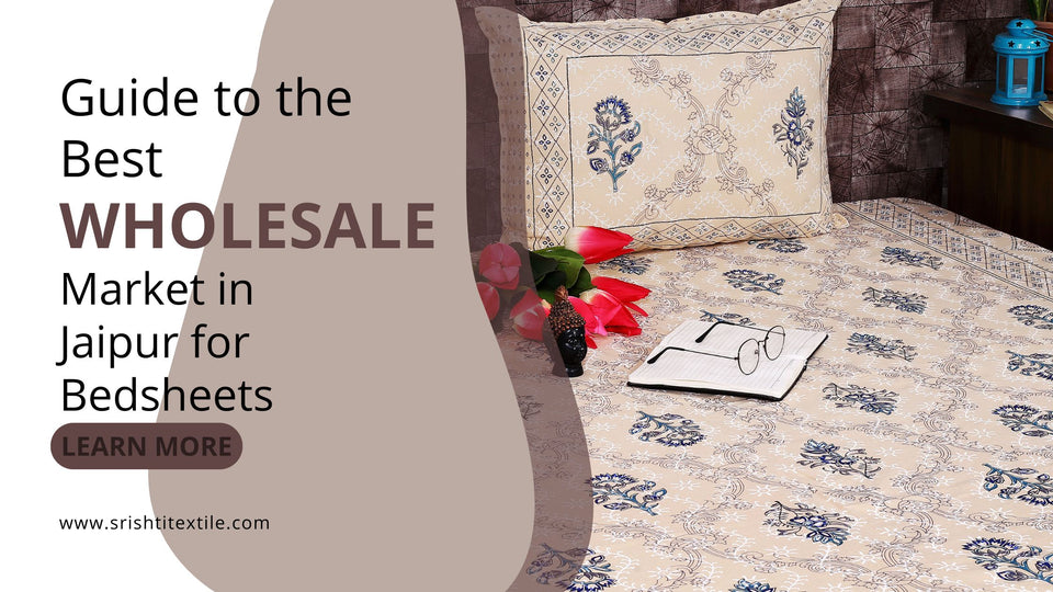 Guide to the Best Wholesale Market in Jaipur for Bedsheets