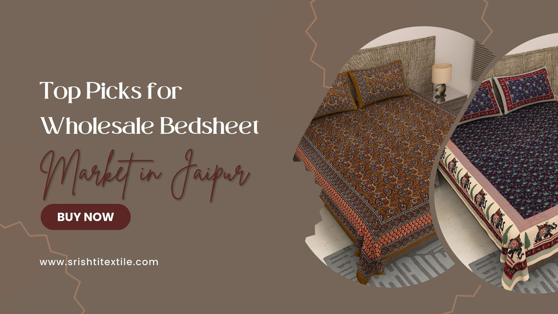 Top Picks for the Wholesale Bedsheet Market in Jaipur