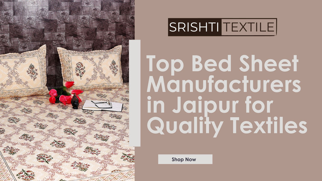 Top Bed Sheet Manufacturers in Jaipur for Quality Textiles