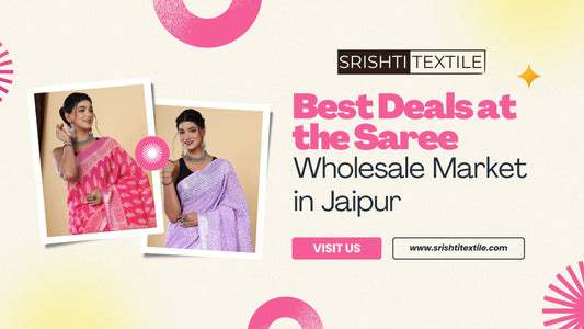 Best Deals at the Saree Wholesale Market in Jaipur