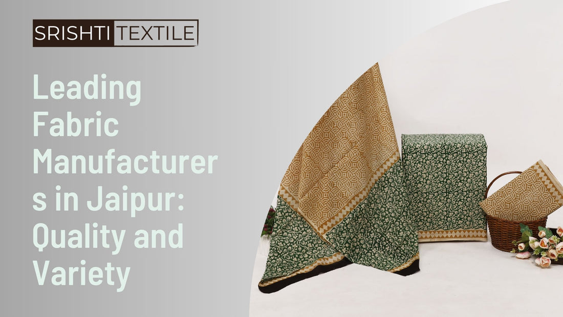 Leading Fabric Manufacturers in Jaipur: Quality and Variety