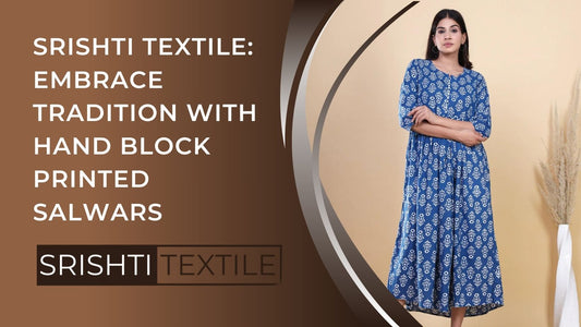 Srishti Textile: Embrace Tradition with Hand Block Printed Salwars