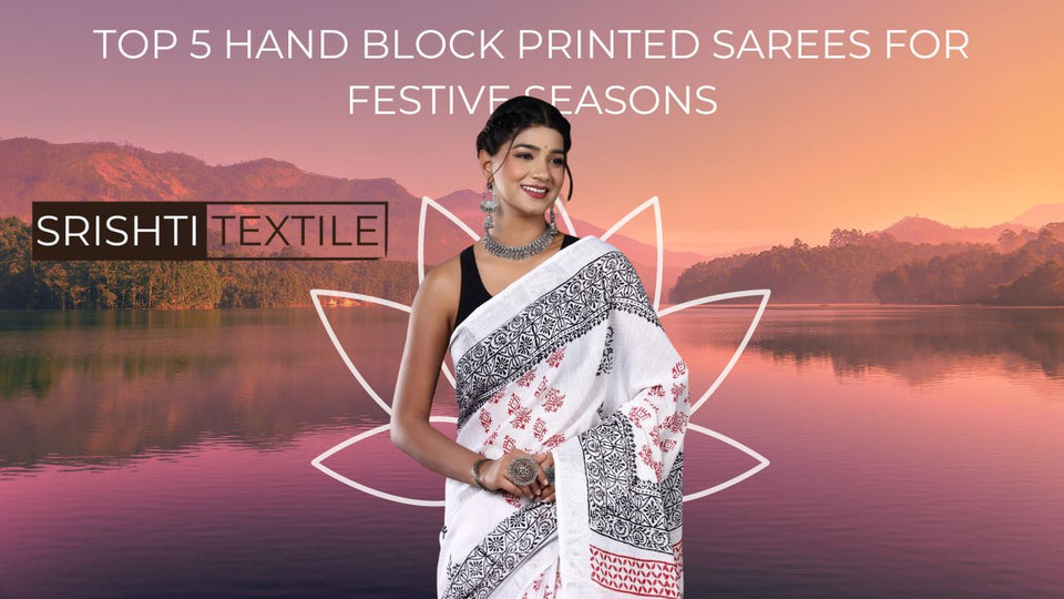 Top 5 Hand Block Printed Sarees for Festive Seasons