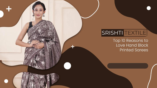 Top 10 Reasons to Love Hand Block Printed Sarees