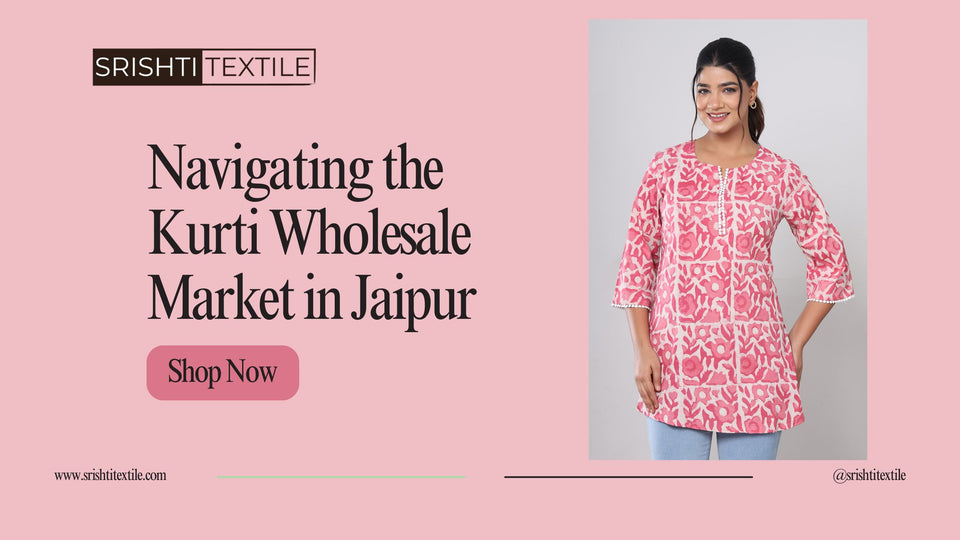 Navigating the Kurti Wholesale Market in Jaipur